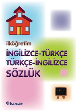 İlköğretimde İngilizce - Türkçe Türkçe - İngilizce Sözlük