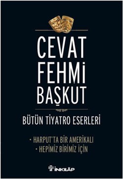 Bütün Tiyatro Eserleri Harput’ta Bir Amerikalı - Hepimiz Birimiz İçin