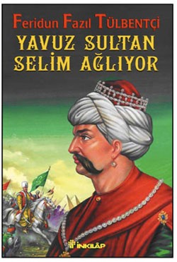 Yavuz Sultan Selim Ağlıyor