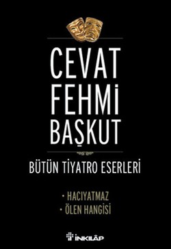 Bütün Tiyatro Eserleri / Hacıyatmaz - Ölen Hangisi