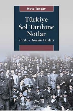 Türkiye Sol Tarihine Notlar - Tarih ve Toplum Yazıları