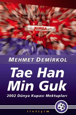 Tae Han Min Guk: 2002 Dünya Kupası Mektupları