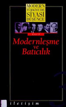 Modern Türkiye'de Siyasi Düşünce Cilt 3 - Modernleşme ve Batıcılık (Ciltsiz)