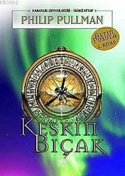 Keskin Bıçak : Altın Pusula 2. Kitap