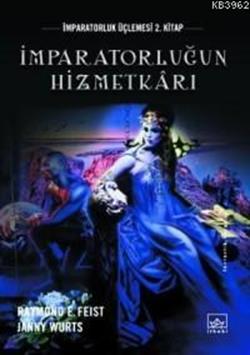 İmparatorluğun Hizmetkarı: İmparatorluk Üçlemesi 2. Kitap