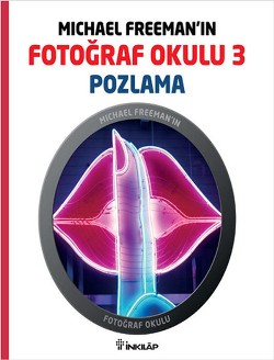 Michael Freeman’ın Fotoğraf Okulu 3 - Pozlama