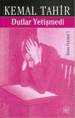 Dutlar Yetişmedi: Bütün Öyküleri 1 - 8