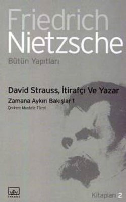 David Strauss, İtirafçı ve Yazar: Zamana Aykırı Bakışlar 1