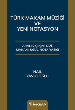 Türk Makam Müziği ve Yeni Notasyon