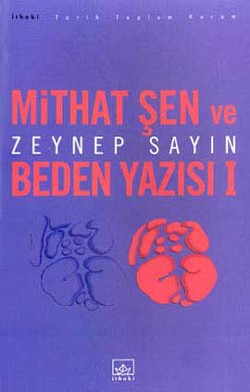 Mithat Şen ve Beden Yazısı