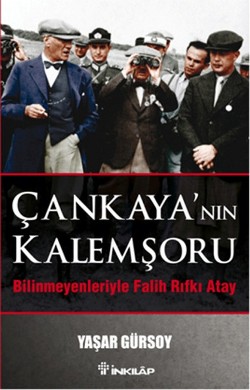 Çankaya’nın Kalemşörü - Bilinmeyenlerle Fatih Rıfkı Atay