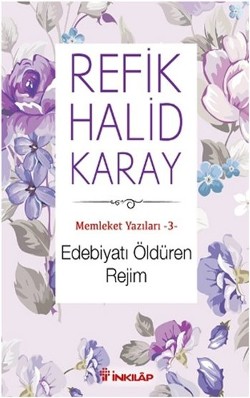 Memleket Yazıları 3: Edebiyatı Öldüren Rejim