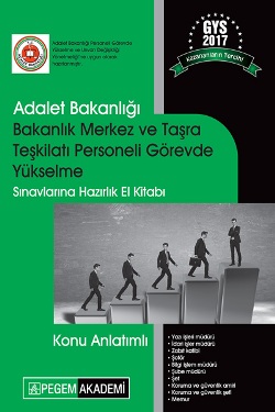 Pegem 2017 Adalet Bakanlığı Bakanlık Merkez ve Taşra Teşkilatı Personeli Görevde Yükselme Sınavlarına Hazırlık Konu Anlatımlı