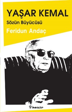 Yaşar Kemal: Sözün Büyücüsü