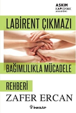 Labirent Çıkmazı - Bağımlılıkla Mücadele Rehberi