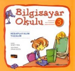 Bilgisayar Okulu 03 - Hesaplayalım Yazalım