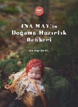 Ina May'ın Doğuma Hazırlık Rehberi