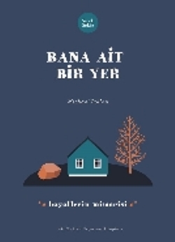 Bana Ait Bir Yer: Hayallerin Mimarisi