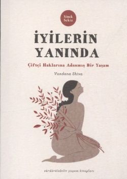 İyilerin Yanında: Çiftçi Haklarına Adanmış Bir Yaşam