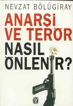 Anarşi ve Terör Nasıl Önlenir