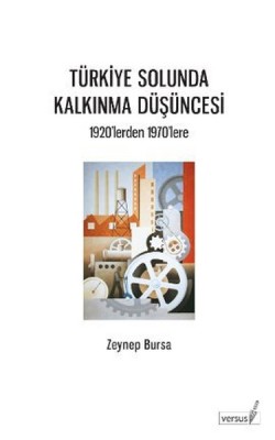 Türkiye Solunda Kalkınma Düşüncesi: 1920'lerden 1970'lere