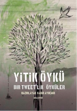 Yitik Öykü: Bir Tweet'lik Öyküler