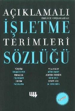 Açıklamalı İşletme Terimleri Sözlüğü - İngilizce Karşılıklarıyla