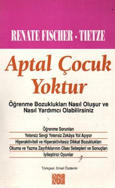 Aptal Çocuk Yoktur: Öğrenme Bozuklukları Nasıl Oluşur ve Nasıl Yardımcı Olabilirsiniz