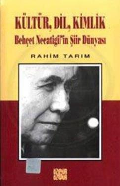 Kültür, Dil, Kimlik: Behcet Necatigil'in Şiir Dünyası