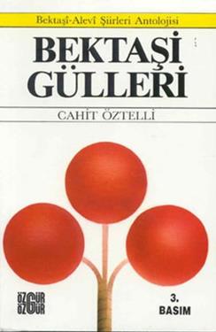 Bektaşi Gülleri: Bektaşi-Alevi Şiirleri Antolojisi