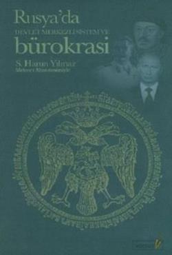 Rusya'da Devlet Merkezli Sistem ve Bürokrasi