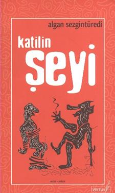 Katilin Şeyi - VERSUS