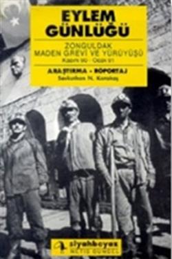 Eylem Günlüğü: Zonguldak Maden Grevi ve Yürüyüşü Kasım 90-Ocak 91