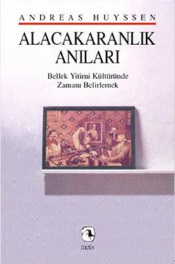 Alacakaranlık Anıları: Bellek Yitimi Kültüründe Zamanı Belirlemek