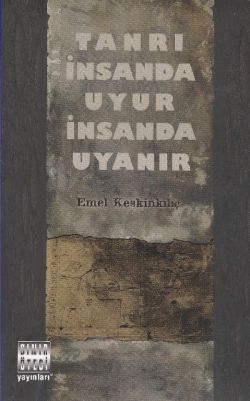 Tanrı İnsanda Uyur İnsanda Uyanır