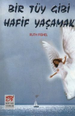 Bir Tüy Gibi Hafif Yaşamak