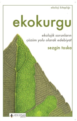 Ekokurgu - Ekolojik Sorunların Çözüm Yolu Olarak Edebiyat