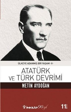 Atatürk ve Türk Devrimi - Ülkeye Adanmış Bir Yaşam 2