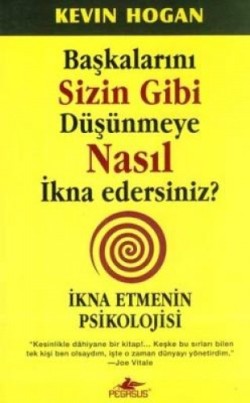 Başkalarını Sizin Gibi Düşünmeye Nasıl İkna Edersiniz?