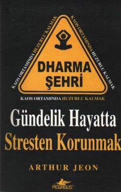 Dharma Şehri Gündelik Hayatta Stresten Korunmak