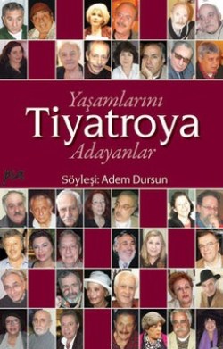 Yaşamlarını Tiyatroya Adayanlar