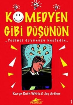 Komedyen Gibi Düşünün Yedinci Duyunuzu Keşfedin