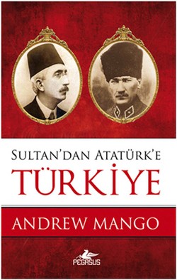 Sultan’dan Atatürk’e Türkiye