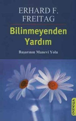 Bilinmeyenden Yardım: Başarının Manevi Yolu