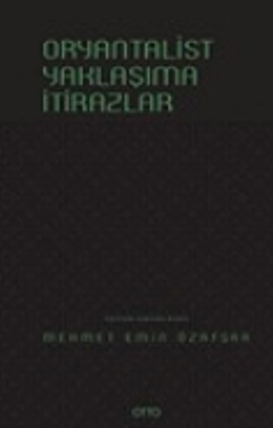 Oryantalist Yaklaşıma İtirazlar ( Ciltli )