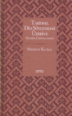 Tarihsel Din Söylemleri Üzerine Zihniyet Çözümlemeleri ( Ciltli )