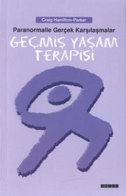 Geçmiş Yaşam Terapisi Psişik Vaka Kayıtları Paranormalle Gerçek Karşılaşmalar