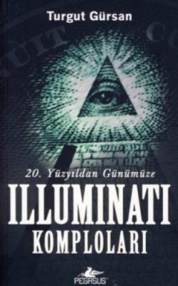 Yirminci Yüzyıldan Günümüze Illuminati Komploları