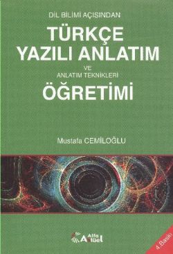 Dil Bilimi Açısından Türkçe Yazılı Anlatım ve Anlatım Teknikleri Öğretimi