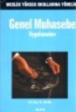 Genel Muhasebe Uygulamaları Meslek Yüksek Okullarına Yönelik